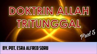 DOKTRIN ALLAH TRITUNGGAL Part 5 [upl. by Ramad868]