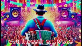 Forrópiseiro  Vou Investir em Você [upl. by Enomrej]