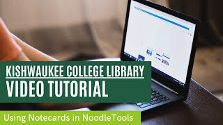 Using Notecards in NoodleTools Kishwaukee College Library [upl. by Jezabel]