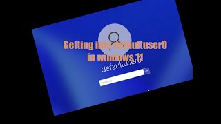 how to get into defaultuser0 in windows 11 [upl. by Annairdna]