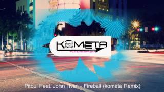 Pitbull Feat John Rvan  FireBall Kometa Remix [upl. by Roht]