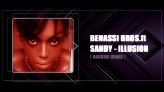 Benassi bros ft Sandy  Illusion  Vaskiri Remix [upl. by Tod]