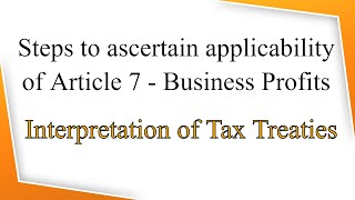 Steps to ascertain applicability of Article 7  Business Profits 919667714335 [upl. by Mendez]