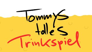 Tommys tolles Trinkspiel [upl. by Enirhtac]