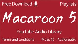 Macaroon 5  YouTube Audio Library [upl. by Esinereb62]