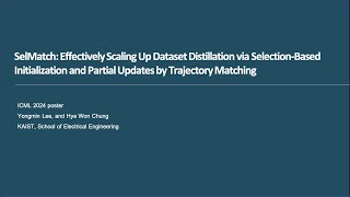 SelMatch Effectively Scaling Up Dataset Distillation via SelectionBased Initialization and Partial [upl. by Irreg]