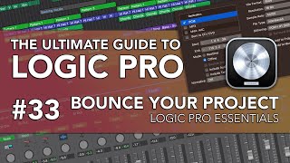 Logic Pro 33  Bounce Your Project Bounce Range Bounce Settings amp Dithering [upl. by Devine]