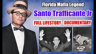 The Untold Story of Santo Trafficante Jr Mob Boss Revealed [upl. by Elokyn]