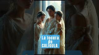 Las locuras de Calígula caligula historia shorts [upl. by Ntisuj784]