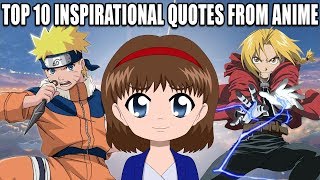 TOP 10 INSPIRATIONAL QUOTES FROM ANIME [upl. by Ynohtnaleahcim]