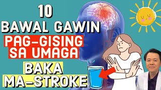 10 Bawal Gawin Pag Gising sa Umaga Baka MaStroke  By Doc Willie Ong [upl. by Ahsoet]