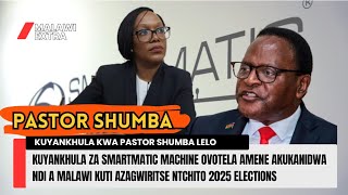 PASTOR SHUMBA KUYANKHULA ZA ULAMULILO WA CHAKWERA NDIZA SMARTMATIC [upl. by Bathsheeb]