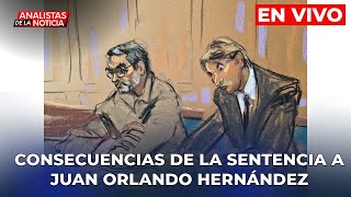 𝗔𝗻𝗮𝗹𝗶𝘀𝘁𝗮𝘀 𝗱𝗲 L𝗮 𝗡𝗼𝘁𝗶𝗰𝗶𝗮 🎙️ CONSECUENCIAS DE LA SENTENCIA A JUAN ORLANDO HERNÁNDEZ  EN VIVO 🔴 [upl. by Fem163]