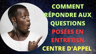 centre dappel Comment répondre aux questions posées en entretien dans les centres dappels [upl. by Guthry]