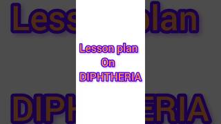 Lesson plan on DIPHTHERIA lessonplan nursingstudent nursinglife subscribe shorts shortvideo [upl. by Yrevi]