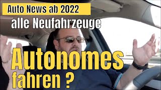 Autonomes Fahren durch Assistenzsysteme im Auto ab 2022 verpflichtend [upl. by Ardnaeel]