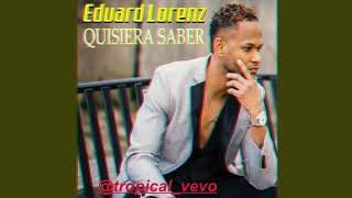 QUISIERA SABEREDUARD LORENZ BACHATA 2024 [upl. by Orford576]