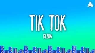 Kesha  TiK ToK Lyrics [upl. by Eem]