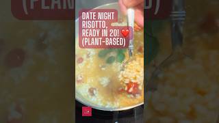 Date Night Risotto Ready in 20 ❤️ PlantBased short [upl. by Euqnom289]