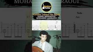 Kheliha Taâmel Ma Bghat  Kamel Messaoudi amp Mohamed Lamraoui  Tablatures Guitare DZ [upl. by Daffodil]