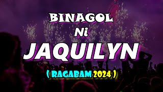 BINAGOL NI JAQUILYN  RagaBomb Remix 2024 [upl. by Eceerehs866]