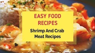 Shrimp And Crab Meat Recipes [upl. by Najar]