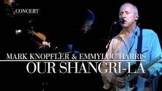 Mark Knopfler amp Emmylou Harris  Our ShangriLa Real Live Roadrunning  Official Live Video [upl. by Laen644]