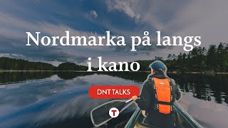 Slik padler du Nordmarka på langs i kano [upl. by Eeral298]