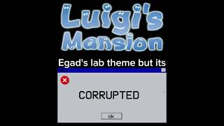 Luigis mansion egadds lab theme but its corrupted [upl. by Karub]