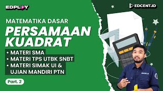 PERSAMAAN KUADRAT  Matematika Dasar UTBK SNBT dan SIMAK UI  Part2 [upl. by Nelson]