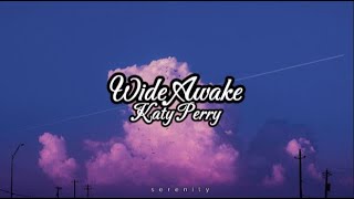 Wide Awake  Katy Perry Lyrics [upl. by Atiuqiram545]