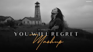 You Will Regret Mashup  Darshan Raval  Arijit Singh  Chillout Edit  BICKY OFFICIAL [upl. by Stanislaus]