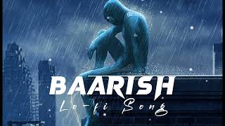 Barish lofi song  Slowed  Reverb  music [upl. by Jack]