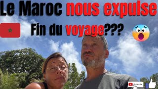 Le Maroc nous expulse Fin du voyage [upl. by Lraed]