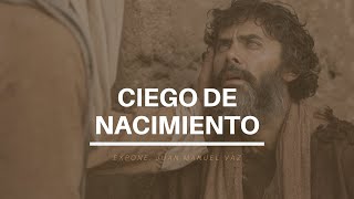 Ciego de Nacimiento  Juan Manuel Vaz [upl. by Yuria82]