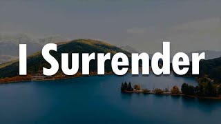 I Surrender Oceans Raise a Hallelujah yrics  Hillsong UNITED Bethel Music [upl. by Ezar]