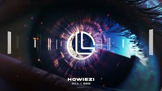 Howiezi  All I See Progressive House LFTD [upl. by Saidnac]