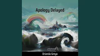 Apology Delayed [upl. by Enella]