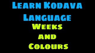 Kodava language weeks and colours Learn Kodava thakcoorgi language [upl. by Lothar653]