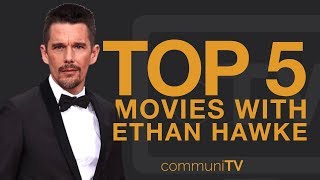 TOP 5 Ethan Hawke Movies [upl. by Antin]