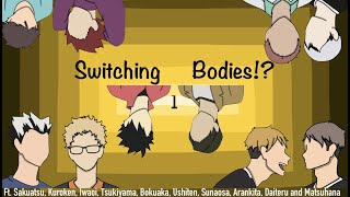 Switching Bodies Ft Sakuatsu Iwaoi Ushiten Bokuaka Kuroken and more Pt 16 [upl. by Saffian399]