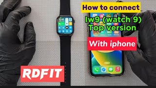 How to connect Iw9 watch 9 top version smartwatch to iphone  RDfit app smartwatch ultra [upl. by Aivizt]