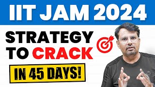 IIT JAM 2024  Preparation Strategy to Crack IIT JAM Exam in 45 Days  By GP Sir [upl. by Keli]