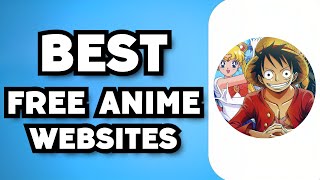 Top 5 Best Free Anime Websites  Where To Watch Anime For Free 2024 Guide [upl. by Wiencke414]