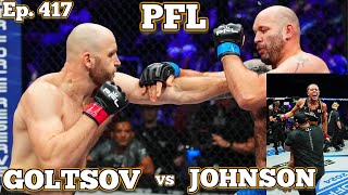 Ep 417  PFL 2024 Playoffs Goltsov vs Johnson  Ditcheva  Popov vs Vassell  Carmouche vs Santos [upl. by Adnilemreh]