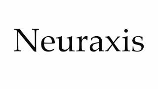 How to Pronounce Neuraxis [upl. by Afrikah]