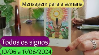 Todos os Signos✨🔮Previsão Semanal 1006 a 17062024🎯 O que você precisa saber💎 [upl. by Libys923]