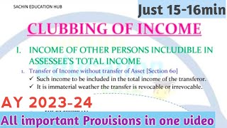 Clubbing of income  Income from other persons included in assessee total income  Income Tax [upl. by Olen905]