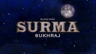 SURMA  Sukhraj  Ek Love Story  New Punjabi Songs 2022  Latest Punjabi Songs [upl. by Aisan]