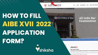 How to fill AIBE XVII 17 Application Form 2022  Steps for Registration Form Fill up and More [upl. by Nabalas]